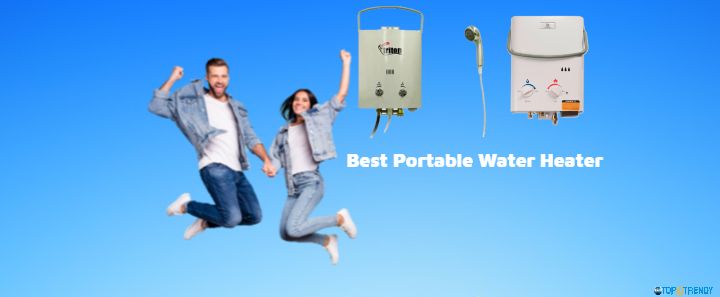 Best Portable Water Heater
