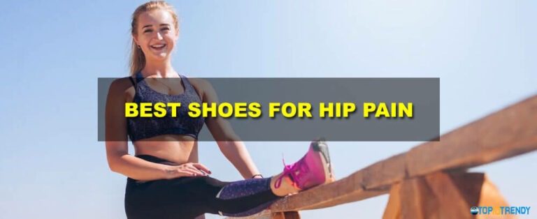 Top 10 Best Shoes for Hip Pain – Latest Reviews in 2024