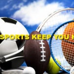 How Do Sports Keep You Healthy