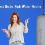 Best Under Sink Water Heater