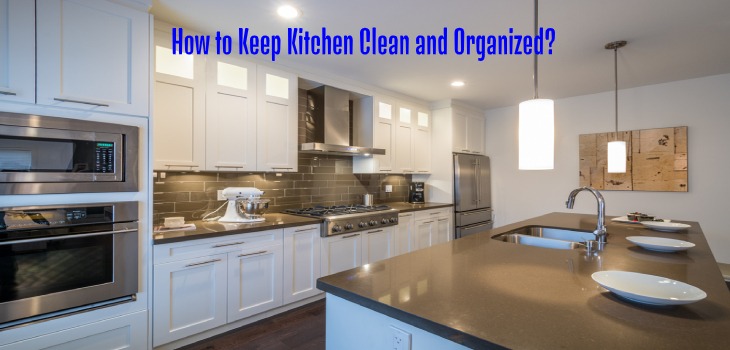 How to Keep Kitchen Clean and Organized