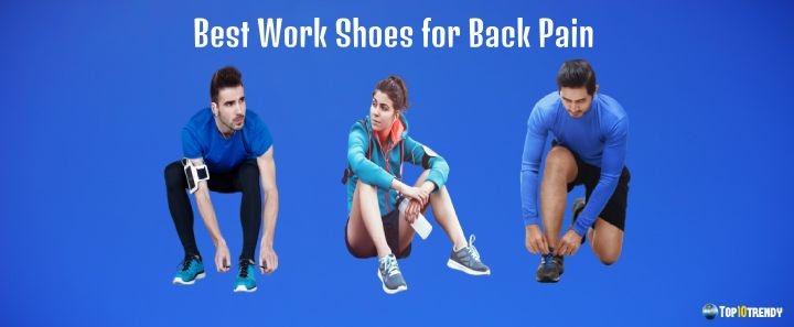 Best Work Shoes for Back Pain