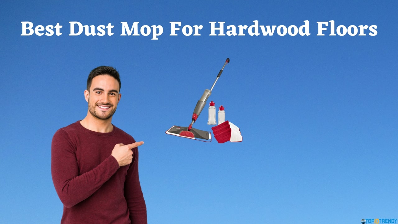 Best Dust Mop For Hardwood Floors