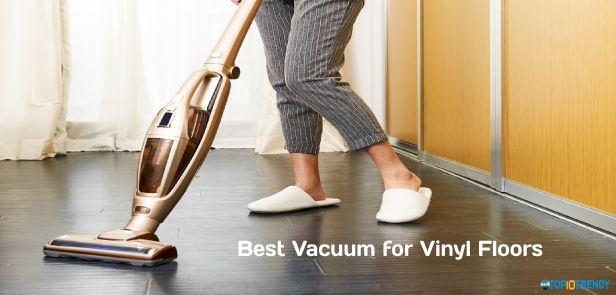 Best Vacuum for Vinyl Floors